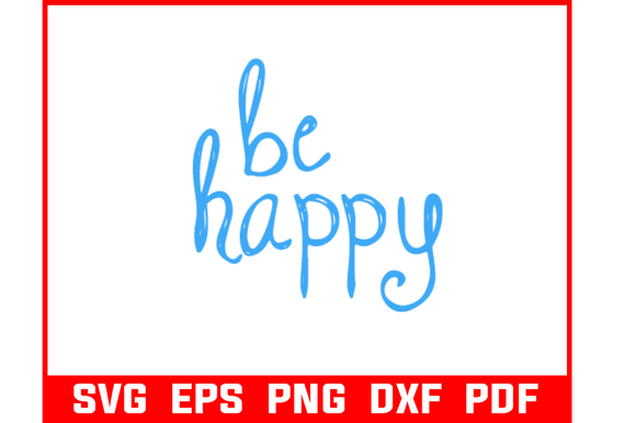Be Happy Quote Art SVG Bundle: Graphics for Crafts & Creative Brands
