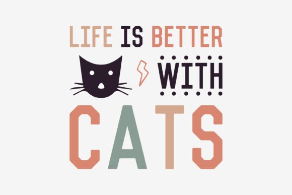 Cat SVG Quote Design: Life Is Better — Graphics for Crafts & Content