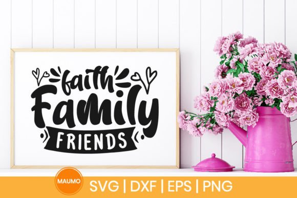 Faith Family Friends SVG Quote: Graphics for Crafts & Branding