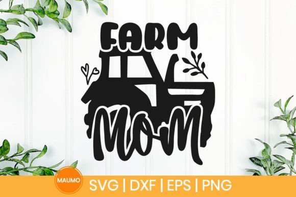 Farm Mom SVG Quote: Graphics for Crafts Sellers