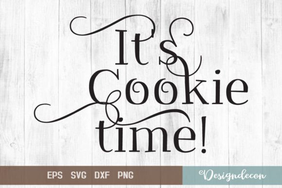 It’s Cookie Time Quote Lettering SVG: Graphics for Crafts & Local Branding