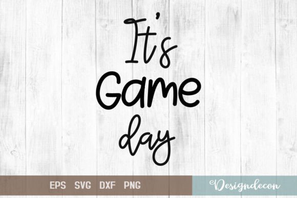 It’s Game Day Quote Lettering SVG: Graphics for Crafts