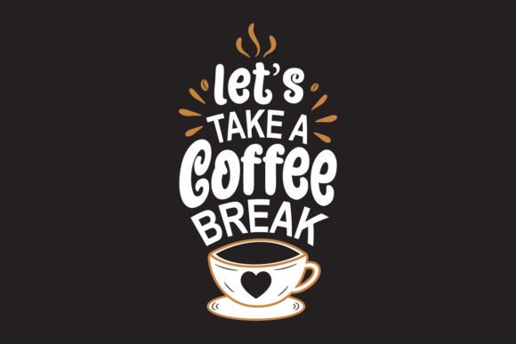 Let’s Take a Coffee Break SVG Quote
