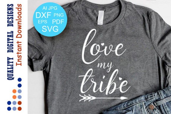 Love My Tribe Vector File: Graphics for Crafts