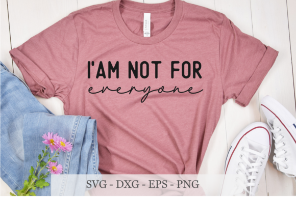 m Not for Everyone SVG: Funny Graphics for Crafts