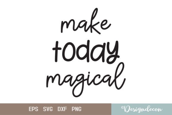 Make Today Magical Quote Lettering SVG