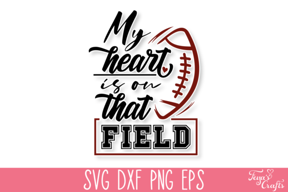 My Heart is on That Field SVG Quote: Graphics for Crafts-Driven Branding