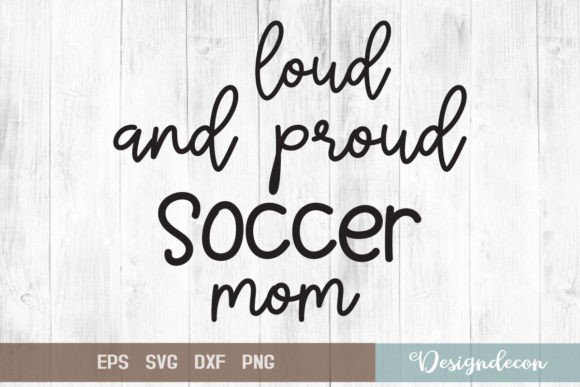 Proud Soccer Mom Quote Lettering SVG: Graphics for Crafts & Heartfelt Branding
