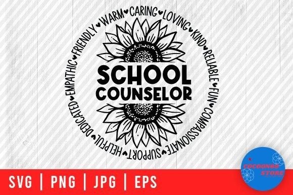 School Counselor Quote Sunflower SVG: Graphics for Crafts & Heart-Centered Branding