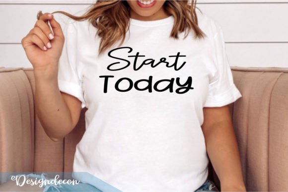 Start Today Quote Lettering SVG: Crafts & Graphics for Real Projects