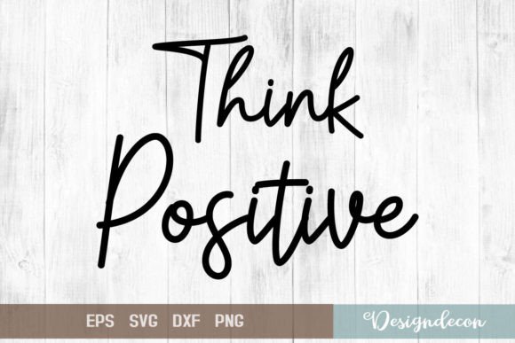 Think Positive Quote Lettering SVG