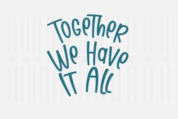 Together We Have It All: Family SVG Quote Graphics