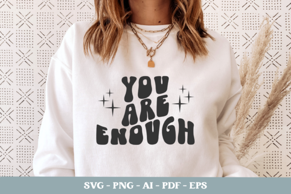 You Are Enough: Positive SVG Quote Graphics for Crafts